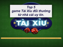 top-5-game-tai-xiu-doi-thuong-tu-nha-cai-uy-tin