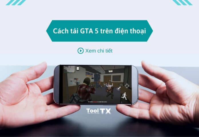 Cach-tai-game-GTA-5-tren-dien-thoai Cach-tai-game-GTA-5-tren-dien-thoai