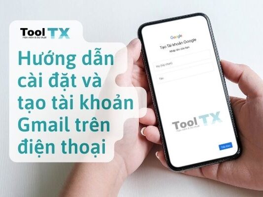 Gmail – Hướng dẫn cài đặt và tạo Gmail trên điện thoại Hướng dẫn cài đặt và tạo tài khoản Gmail trên điện thoại