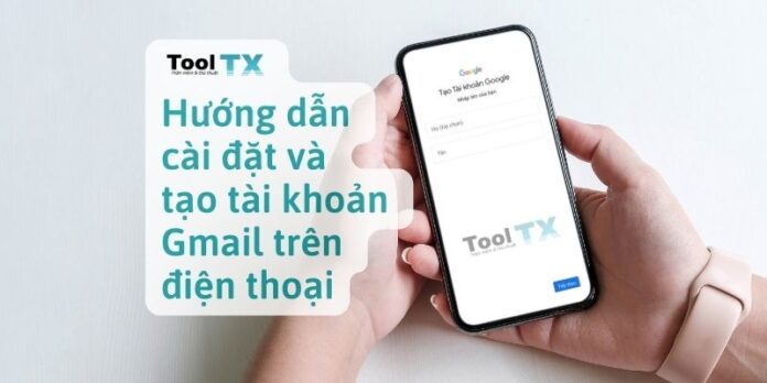 Hướng dẫn cài đặt và tạo tài khoản Gmail trên điện thoại Hướng dẫn cài đặt và tạo tài khoản Gmail trên điện thoại