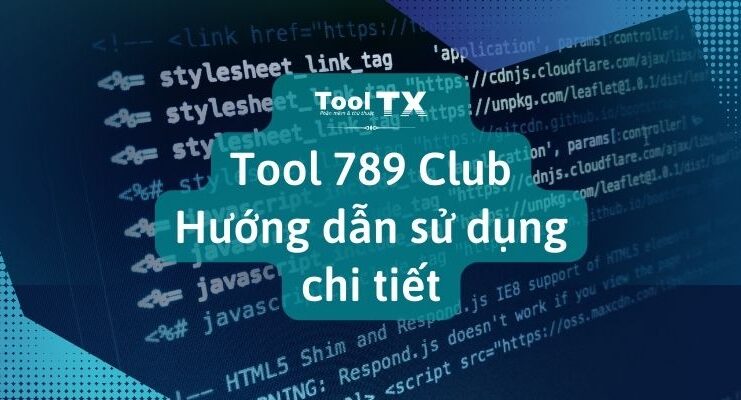 tool-789-club-huong-dan-su-dung-chi-tiet