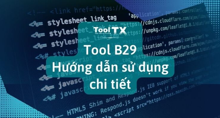 tool-b29-huong-dan-su-dung-chi-tiet