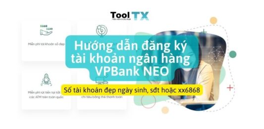 VPBank NEO – Hướng dẫn cài đặt và đăng ký số tài khoản số đẹp huong-dan-dang-ky-tai-khoan-ngan-hang-vpbank-neo