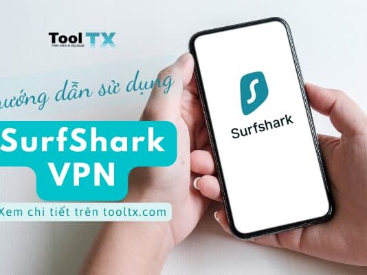 Surfshark VPN – Hướng dẫn cài đặt và sử dụng huong-dan-su-dung-app-surfshark-vpn