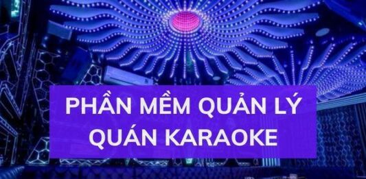 TOP 11 phần mềm quản lý quán karaoke hiệu quả nhất trên thị trường phan-mem-quan-ly-quan-karaoke