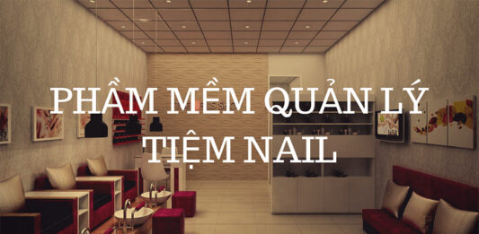 Top những phần mềm quản lý tiệm nail phổ biến nhất hiện nay phan-mem-quan-ly-tiem-nail