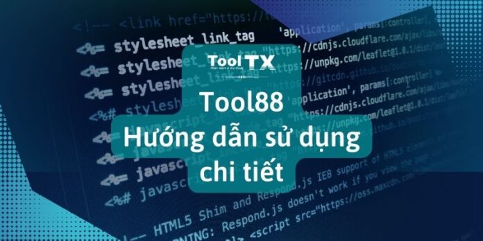 Tool88-huong-dan-cai-dat-mien-phi-va-su-dung-chi-tiet Tool88-huong-dan-cai-dat-mien-phi-va-su-dung-chi-tiet