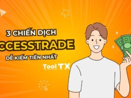 3 chiến dịch trên Accesstrade dễ kiếm tiền nhất