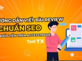 Hướng dẫn viết bài review chuẩn SEO để kiếm tiền trên Accesstrade