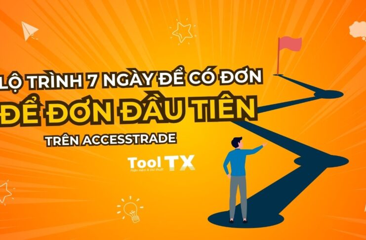 Lộ trình 7 ngày đầu tiên để có đơn hàng từ Accesstrade