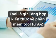 Tool là gì? Tất tần tật về các loại công cụ trong công nghệ và cách lựa chọn tool phù hợp Tool là gì? Tổng hợp kiến thức về phần mềm tool từ a-z