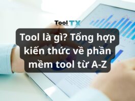 Tool là gì? Tổng hợp kiến thức về phần mềm tool từ a-z
